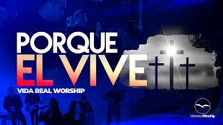 PORQUE EL VIVE  VIDA REAL WORSHIP  VIDEO LYRICS [upl. by Kwok]