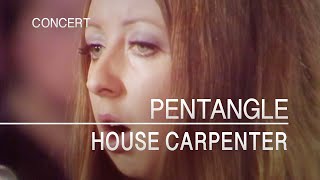 Pentangle  House Carpenter Songs From The Two Brewers 8th May 1970 [upl. by Einahpet584]