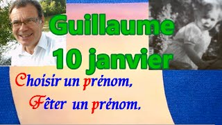 Choisir et fêter un prénom de garçon  Guillaume 10 janvier [upl. by Noguchi679]