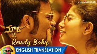 Rowdy Baby Video Song With English Translation  Maari 2 Telugu Movie Songs  Dhanush  Sai Pallavi [upl. by Tedman]