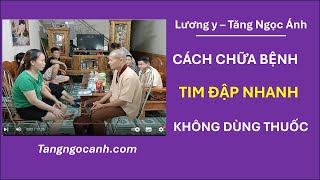 Hướng dẫn xử lý Tim đập nhanh HỒI HỘP giật mình có thể bạn chưa biết  Lương y Tăng Ngọc Ánh [upl. by Seravat775]