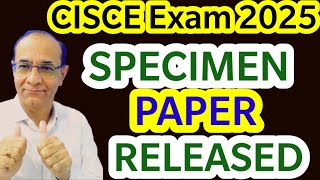 CISCE Exam 2025Board Released Specimen Paper for 10th amp 12th 2025 Details TejYourGuidingGuru [upl. by Kennard579]