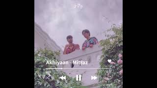 Akhiyaan  Mitraz  Reverbed   REVERB MASTERS [upl. by Yromem702]