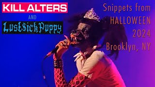 Snippets of KILL ALTERS amp LUSTICKPUPPY  Halloween 2024  Brooklyn Steel [upl. by Canale]