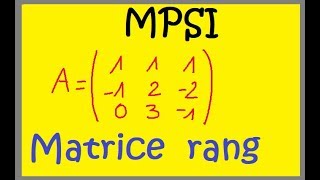 MPSIMatrice et rang dimension de ker f et rg f simple [upl. by Gombosi]