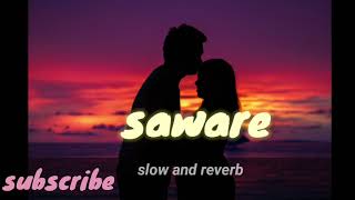 saware slowed and reverb song [upl. by Lyman]