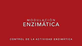 Modulación Enzimática [upl. by Negam990]