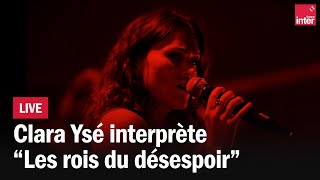 quotLes rois du désespoirquot  Clara Ysé en live au Studio 104 [upl. by Misa384]