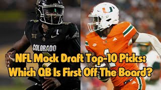 NFL Mock Draft Top10 PicksWhich QB Is First Off The Board [upl. by Aloek]