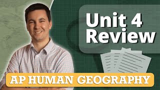 AP Human Geography Unit 4 Review Everything You Need To Know [upl. by Kenimod574]