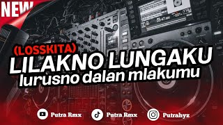 DJ LILAKNO LUNGAKU LURUSNO DALAN MLAKUMU  PUTRA RMX [upl. by Hoye]