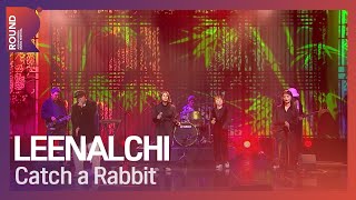 ROUND FESTIVAL LEENALCHI이날치  Catch a Rabbit좌우나졸 [upl. by Kyne165]