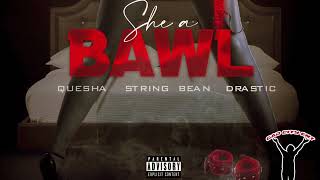 Quesha Feat String Bean amp Drastic  She A Bawl [upl. by Suoirrad637]