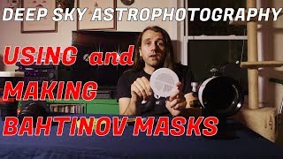 Deep Sky Astrophotography  Using and Making Bahtinov Masks [upl. by Essile]