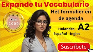 Expande tu Vocabulario Holandés Nivel A2  Het formulier en de agenda [upl. by Ynneb850]