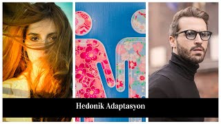 HEDONİK ADAPTASYON [upl. by Gnart]