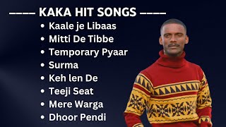 Kaka Best Songs  Kaka Hit Songs  Best Punjabi Songs  Kaka Song Jukebox  Hit Songs of Kaka [upl. by Adirem]