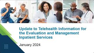 Update to Telehealth in the Evaluation and Management Inpatient Services Encore [upl. by Yesdnyl]