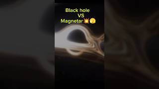 Magnetar VS Black hole🤯😰 space universe explorespace shortfeed shorts [upl. by Furmark]