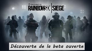 RAINBOW SIX SIEGE Découverte de la beta ouverte HD 1080p FR [upl. by Ardnik]