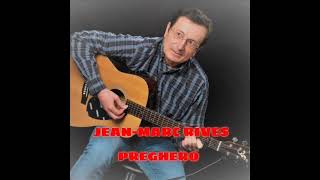 JeanMarc Rives  Pregherò Version acoustique [upl. by Bonnee650]