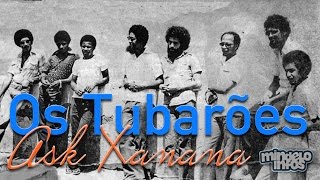 Os Tubarões  Ask Xanana [upl. by Hankins]