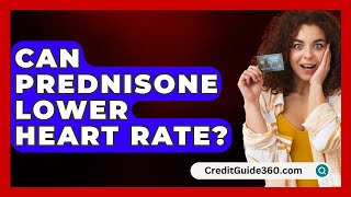 Can Prednisone Lower Heart Rate  CreditGuide360com [upl. by Novello]