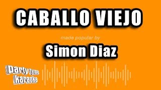 Simon Diaz  Caballo Viejo Versión Karaoke [upl. by Rheingold124]