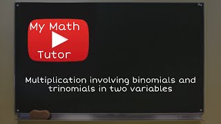 Multiplication involving binomials and trinomials in two variables [upl. by Nath]