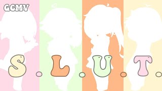 SLUT GCMVGacha [upl. by Amees]