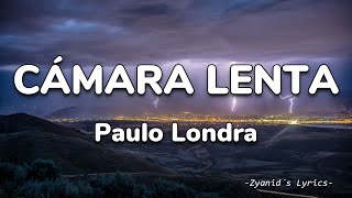 Paulo Londra  Cámara Lenta LetraLyrics [upl. by Mirth334]