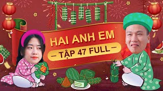 Hai Anh Em TẬP 47 FULL  Phim Hài Mới Nhất 2023  Phim Học Đường Hài Hước Gãy Media [upl. by Lindsley]