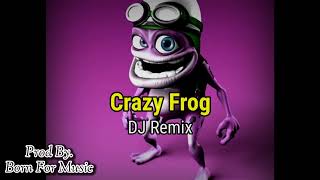 Crazy Frog  Dance Remix Prodby Born for Music crazyfrog music bornformusic [upl. by Leahcimsemaj]