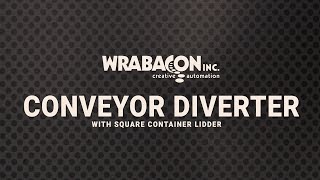 Conveyor Diverter with Square Container Lidder  Wrabacon Inc [upl. by Ivana]