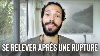 Comment se relever après une rupture [upl. by Tocs]