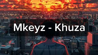 Mkeyz  Khuza [upl. by Cynarra]