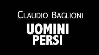 CLAUDIO BAGLIONI  UOMINI PERSI  LYRIC VIDEO [upl. by Nesral417]