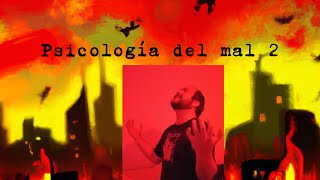 Psicologia del mal  Parte 2 [upl. by Kellda554]