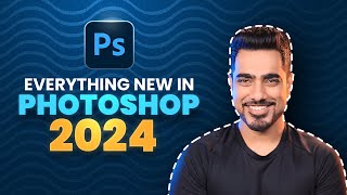 Top 7 NEW Features Explained  Photoshop 2024 [upl. by Eicyaj]