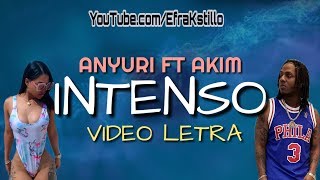 Anyuri ft Akim  Intenso Lyrics Video [upl. by Matheson]