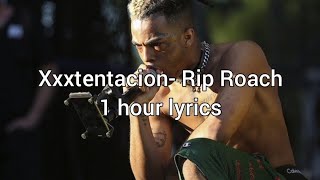 XXXTENTACION RIP Roach feat ki mask the slump god 1 hour lyrics [upl. by Ylen]