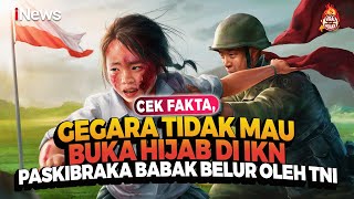 Gegara Tidak Mau Buka Hijab di IKN Paskibraka Dihajar TNI Cek Faktanya  Viral tapi Hoaks [upl. by Amikan499]