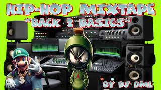 HIP HOP MIXTAPE BY DJ DML BACK 2 BASICS [upl. by Andrade]