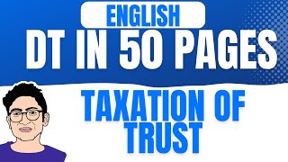 Trust taxation amp exit tax Revision ENGLISH May 23  CA Final DT in 50 pages  CA DHEER MODI [upl. by Wivestad42]