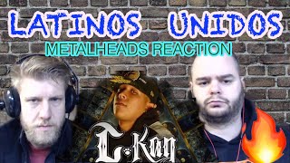 C  KAN  LATINOS UNIDOS 🔥🔥👊😳 METALHEADS reaction [upl. by Aranahs936]