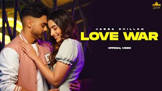 Love War Official Video Jassa Dhillon  Gur Sidhu  Punjabi Song [upl. by Eznyl555]