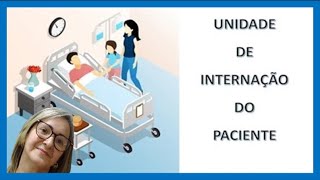 UNIDADE DE INTERNAÇÃOADMISSÃO DO PACIENTE [upl. by Corene]