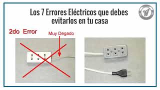 Los 7 Errores Electricos que debes evitar en tu casa Fallas Electricas [upl. by Eirrot229]