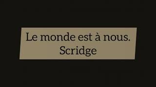 Scridge  le monde est à nous lyricsparoles [upl. by Acimad912]