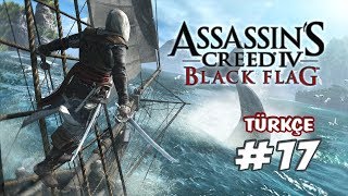 Assassins Creed IV Black Flag Türkçe  17Bölüm  Kız Kılıklı Diye Boşuna Dememişim [upl. by Thurman]